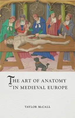 Umenie anatómie v stredovekej Európe - The Art of Anatomy in Medieval Europe