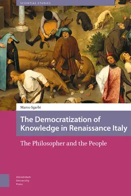 Demokratizácia vedomostí v renesančnom Taliansku: Filozof a ľud - The Democratization of Knowledge in Renaissance Italy: The Philosopher and the People