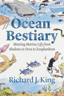 Oceánsky bestiár: Stretnutie s morskými živočíchmi od lastúrnikov cez kosatky až po zooplanktón - Ocean Bestiary: Meeting Marine Life from Abalone to Orca to Zooplankton