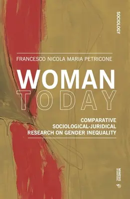 Žena dnes: Komparatívny sociologicko-právny výskum rodovej nerovnosti - Woman Today: Comparative Sociological-Juridical Research on Gender Inequality