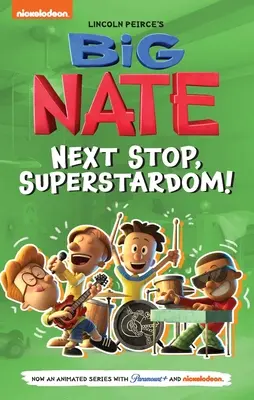 Veľký Nate: Ďalšia zastávka, superhviezda!: Nate: 3. zväzok - Big Nate: Next Stop, Superstardom!: Volume 3