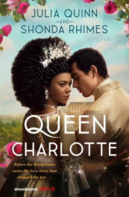 Kráľovná Charlotte: Skôr ako prišli Bridgertonovci, prišiel príbeh lásky, ktorý zmenil ton... - Queen Charlotte: Before the Bridgertons came the love story that changed the ton...