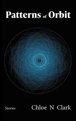 Vzory obežnej dráhy: Príbehy - Patterns of Orbit: Stories