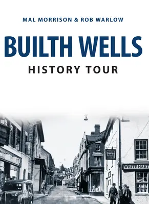 Prehliadka histórie Builth Wells - Builth Wells History Tour