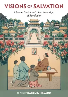 Vízie spásy: Čínske kresťanské plagáty vo veku revolúcie - Visions of Salvation: Chinese Christian Posters in an Age of Revolution