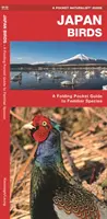 Japonské vtáky: Skladací vreckový sprievodca známymi druhmi - Japan Birds: A Folding Pocket Guide to Familiar Species