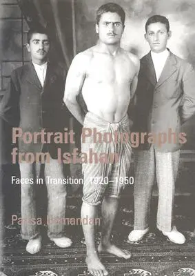 Portrétne fotografie z Isfahánu: Tváre v premenách, 1920-1950 - Portrait Photographs from Isfahan: Faces in Transition, 1920-1950