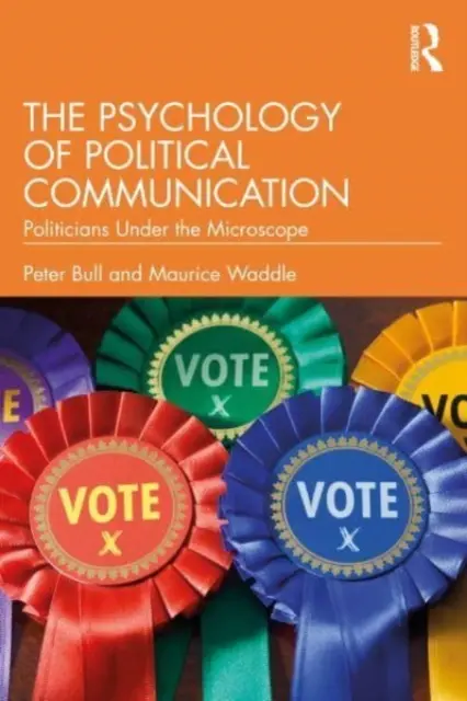 Psychológia politickej komunikácie: Politici pod mikroskopom - The Psychology of Political Communication: Politicians Under the Microscope