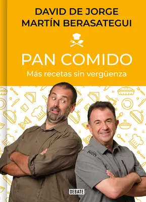 Pan Comido. Pani Recetas Sin Vergenza / Je to kus koláča. Viac receptov bez hanby - Pan Comido. Ms Recetas Sin Vergenza / It's a Piece of Cake. More Recipes Witho UT Any Shame