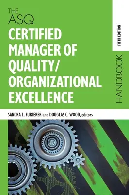 Príručka certifikovaného manažéra kvality/organizačnej výnimočnosti ASQ - The ASQ Certified Manager of Quality/Organizational Excellence Handbook