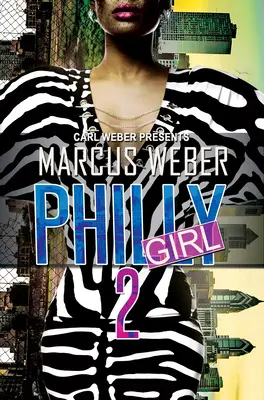 Philly Girl 2: Carl Weber predstavuje - Philly Girl 2: Carl Weber Presents