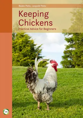 Chov kurčiat: Praktické rady pre začiatočníkov (9. vydanie) - Keeping Chickens: Practical Advice for Beginners (9th Edition)