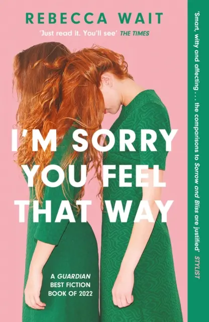 Je mi ľúto, že sa tak cítiš - „Ak sa vám páčila kniha Meg Masonovej Smútok a blaženosť, tento román si zamilujete“ - Good Housekeeping - I'm Sorry You Feel That Way - 'If you liked Meg Mason's Sorrow and Bliss, you'll love this novel' - Good Housekeeping
