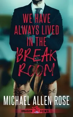 Vždy sme žili v odpočinkovej miestnosti - We Have Always Lived in the Break Room