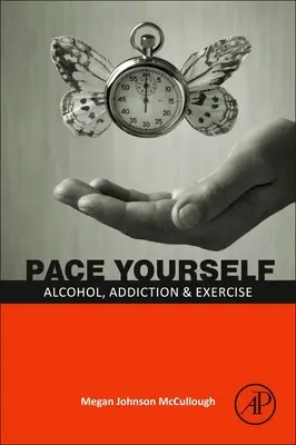 Zrýchlite si tempo: Alkohol, závislosť a cvičenie - Pace Yourself: Alcohol, Addiction and Exercise