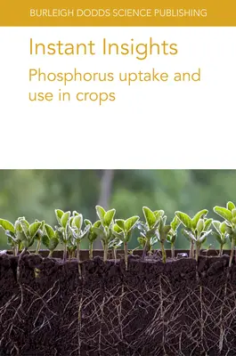Okamžité postrehy: Príjem a využitie fosforu v plodinách - Instant Insights: Phosphorus Uptake and Use in Crops