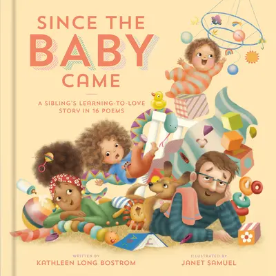Odkedy prišlo dieťa: Príbeh súrodencov, ktorí sa učia milovať, v 16 básňach - Since the Baby Came: A Sibling's Learning-To-Love Story in 16 Poems
