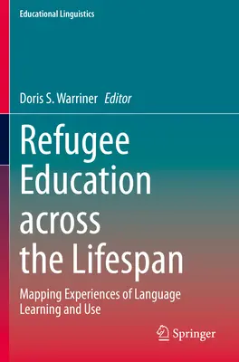 Vzdelávanie utečencov v priebehu celého života: Mapovanie skúseností s učením a používaním jazyka - Refugee Education Across the Lifespan: Mapping Experiences of Language Learning and Use