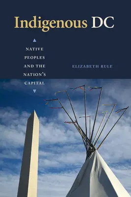 Domorodý DC: Pôvodní obyvatelia a hlavné mesto štátu - Indigenous DC: Native Peoples and the Nation's Capital