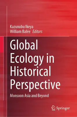 Globálna ekológia v historickej perspektíve: Monzúnová Ázia a ďalšie krajiny - Global Ecology in Historical Perspective: Monsoon Asia and Beyond