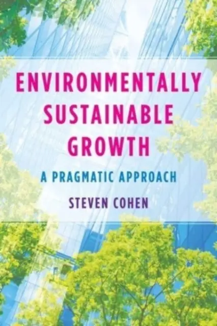 Environmentálne udržateľný rast: Pragmatický prístup - Environmentally Sustainable Growth: A Pragmatic Approach
