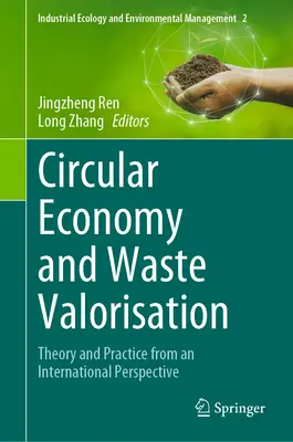 Obehové hospodárstvo a zhodnocovanie odpadu: Teória a prax z medzinárodnej perspektívy - Circular Economy and Waste Valorisation: Theory and Practice from an International Perspective