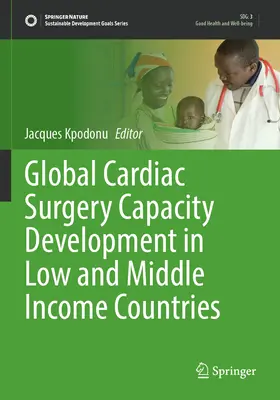 Globálny rozvoj kardiochirurgických kapacít v krajinách s nízkymi a strednými príjmami - Global Cardiac Surgery Capacity Development in Low and Middle Income Countries