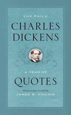 Denne Charles Dickens: Rok citátov - The Daily Charles Dickens: A Year of Quotes