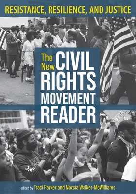 Nová čítanka o hnutí za občianske práva: Odboj, odolnosť a spravodlivosť - The New Civil Rights Movement Reader: Resistance, Resilience, and Justice