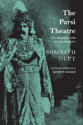 Divadlo Parsi: jeho vznik a vývoj - The Parsi Theatre: Its Origins and Development
