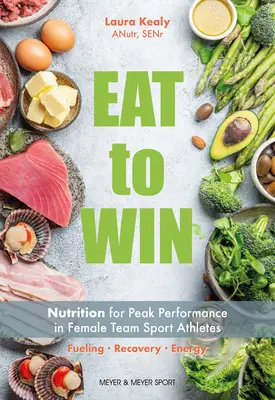 Jedzte, aby ste vyhrali: Výživa pre dosiahnutie špičkového výkonu u športovkýň v kolektívnych športoch - Eat to Win: Nutrition for Peak Performance in Female Team Sport Athletes