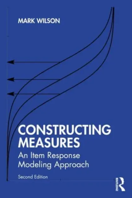 Konštruovanie mier: Prístup k modelovaniu odpovede na položku - Constructing Measures: An Item Response Modeling Approach