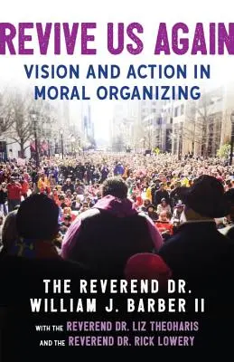 Oživte nás znova: Vízia a akcia v morálnom organizovaní - Revive Us Again: Vision and Action in Moral Organizing