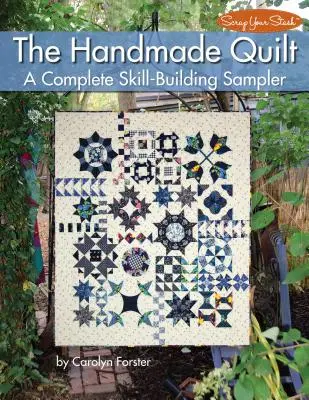 The Handmade Quilt (Ručne vyrobená prikrývka): Kompletný vzorkovník zručností - The Handmade Quilt: A Complete Skill-Building Sampler