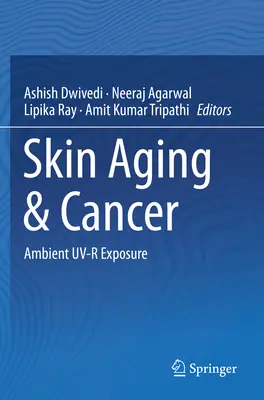 Starnutie kože a rakovina: Vystavenie účinkom Uv-R žiarenia z okolia - Skin Aging & Cancer: Ambient Uv-R Exposure