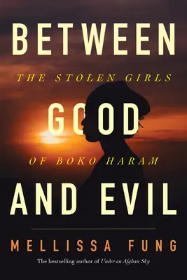 Medzi dobrom a zlom: Ukradnuté dievčatá z Boko Haram - Between Good and Evil: The Stolen Girls of Boko Haram