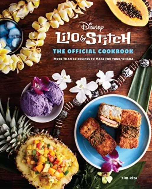 Lilo a Stitch: Vydajte oficiálnu kuchársku knihu - Lilo and Stitch: The Official Cookbook