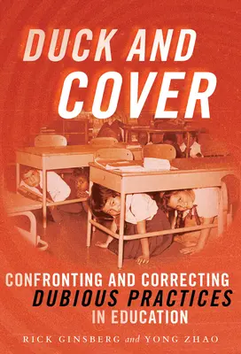 Ukrývať sa: Konfrontácia a náprava pochybných postupov vo vzdelávaní - Duck and Cover: Confronting and Correcting Dubious Practices in Education