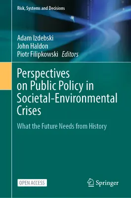 Perspektívy verejnej politiky v spoločensko-environmentálnych krízach: Čo potrebuje budúcnosť z histórie - Perspectives on Public Policy in Societal-Environmental Crises: What the Future Needs from History