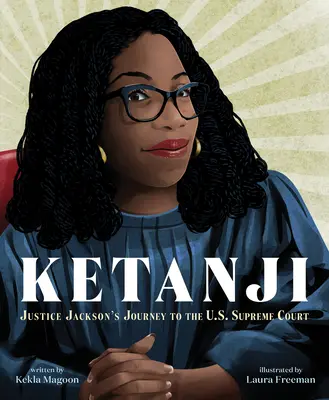 Ketanji: Cesta sudcu Jacksona na Najvyšší súd USA - Ketanji: Justice Jackson's Journey to the U.S. Supreme Court