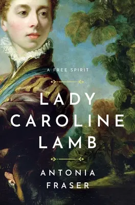 Lady Caroline Lamb: Slobodný duch - Lady Caroline Lamb: A Free Spirit