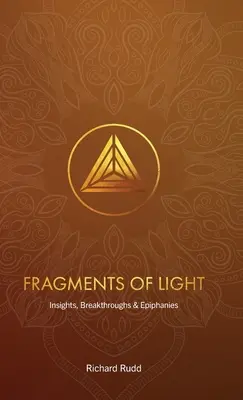 Úlomky svetla: Vhľad, prelom a zjavenie - Fragments of Light: Insights, Breakthroughs & Epiphanies