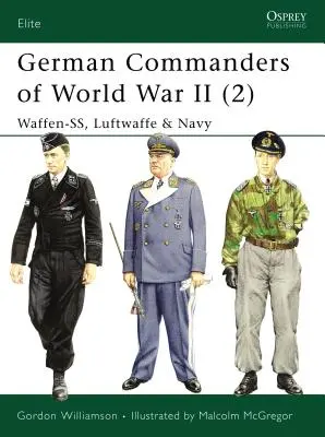 Nemeckí velitelia druhej svetovej vojny (2): Waffen-Ss, Luftwaffe a námorníctvo - German Commanders of World War II (2): Waffen-Ss, Luftwaffe & Navy