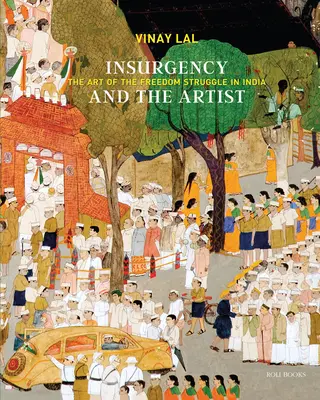 Povstanie a umelec: Umenie boja za slobodu v Indii - Insurgency and the Artist: The Art of the Freedom Struggle in India