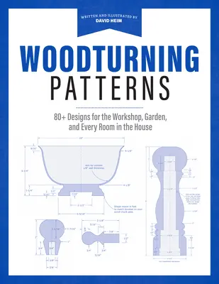 Vzory na sústruženie dreva: Vzory na výrobu dreva: 80+ vzorov pre dielňu, záhradu a každú miestnosť v dome - Woodturning Patterns: 80+ Designs for the Workshop, Garden, and Every Room in the House