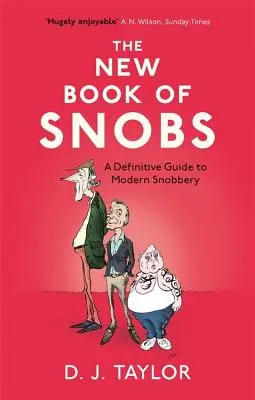 Nová kniha o snoboch: Definitívny sprievodca moderným snobstvom - The New Book of Snobs: A Definitive Guide to Modern Snobbery