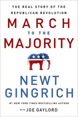 Pochod k väčšine: Skutočný príbeh republikánskej revolúcie - March to the Majority: The Real Story of the Republican Revolution