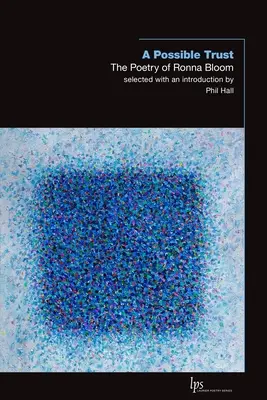 Možná dôvera: Poézia Ronny Bloomovej - A Possible Trust: The Poetry of Ronna Bloom