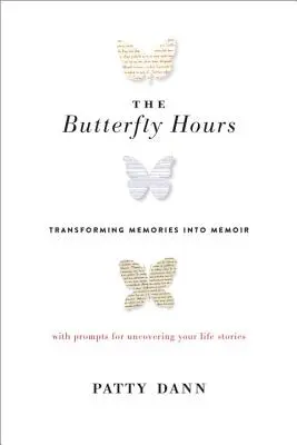 Hodiny motýľa: Premena spomienok na memoáre - The Butterfly Hours: Transforming Memories Into Memoir