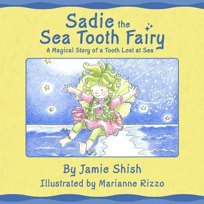 Sadie the Sea Tooth Fairy, A Magical Story of a Tooth Lost at Sea